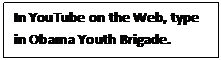 Text Box: On the Web: in YouTube, type in Obama Youth  Brigade. 